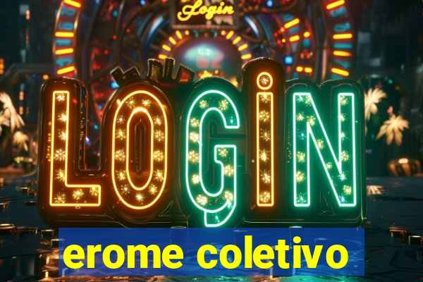 erome coletivo